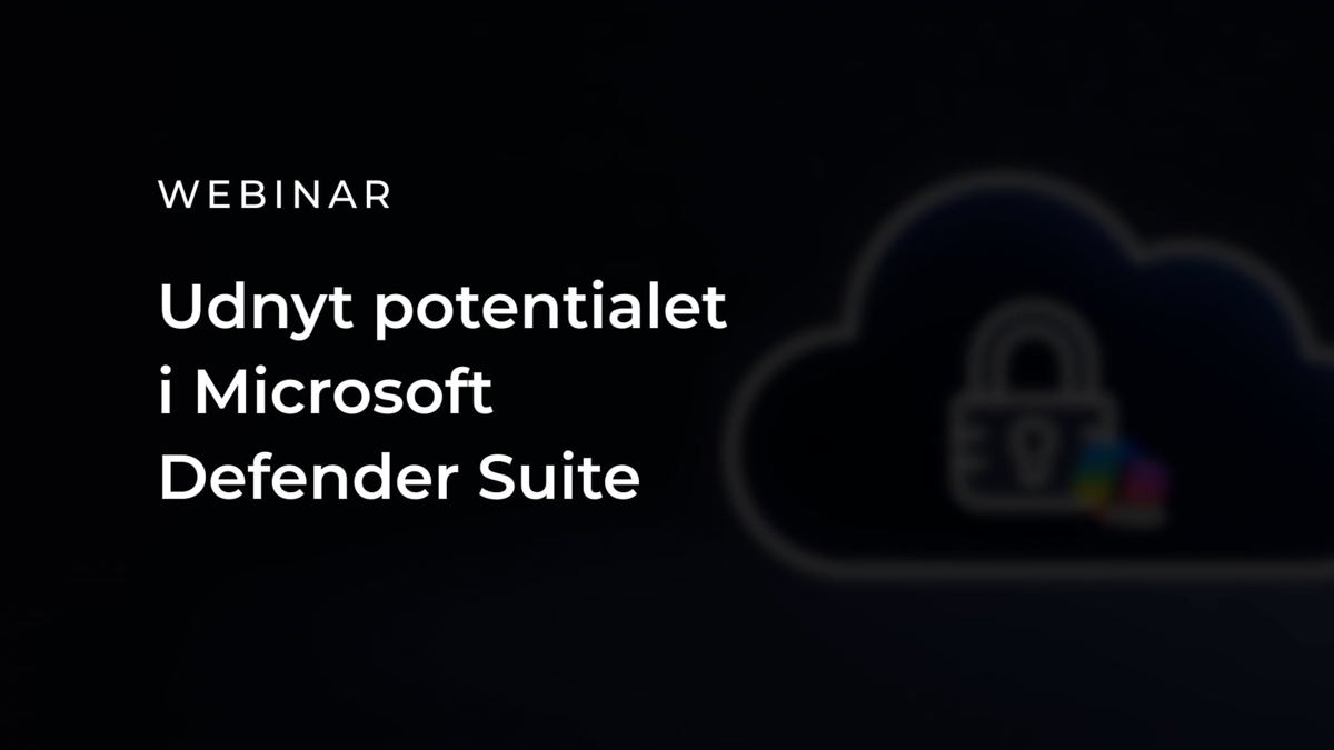 Udnyt potentialet i Microsoft Defender Suite for Business Premium Thumbnail.jpg