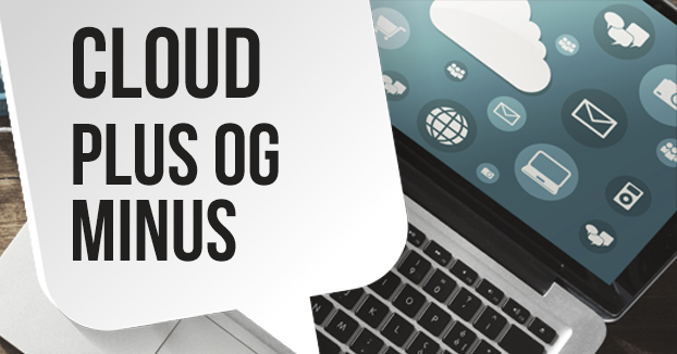 Plus og minus i cloud | Skybaserede løsninger