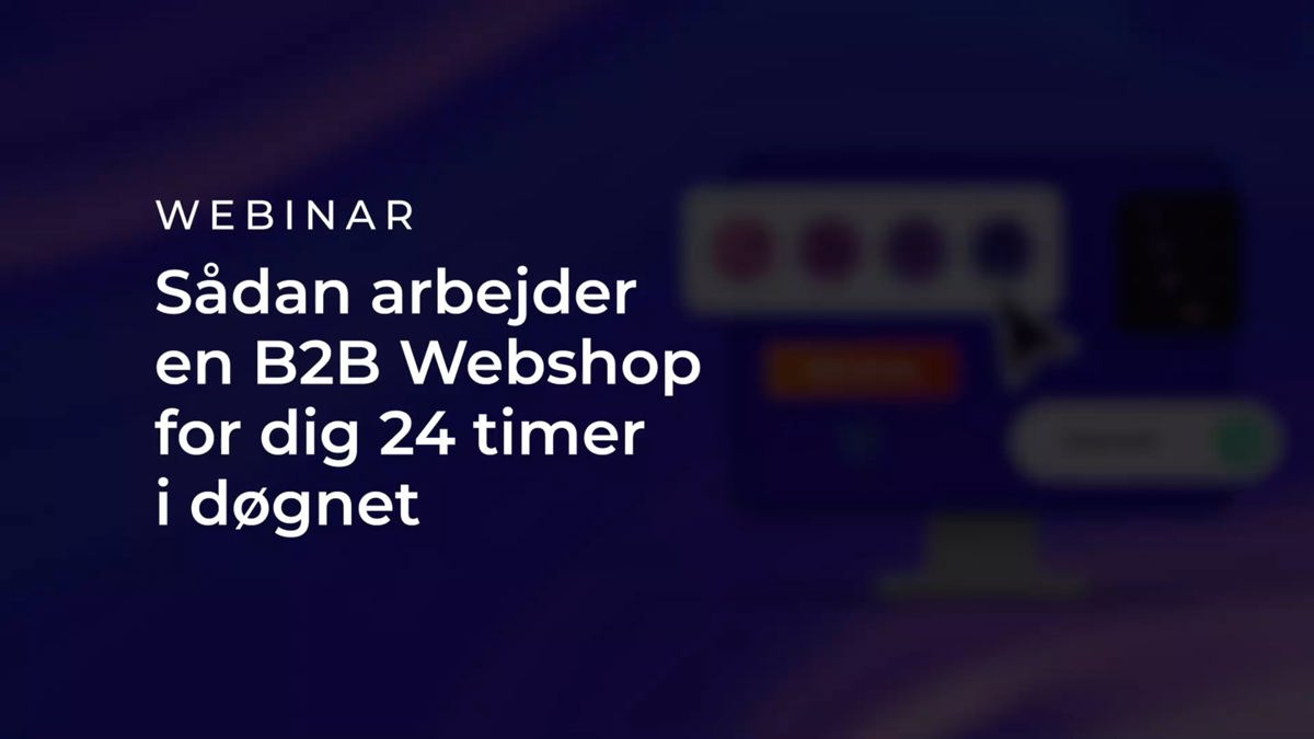 Sådan arbejder en B2B Webshop for dig 24 timer i døgnet.jpg